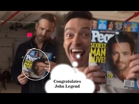 Hugh Jackman Congratulates John Legend on Sexiest Man Alive While Making Fun of Ryan Reynolds