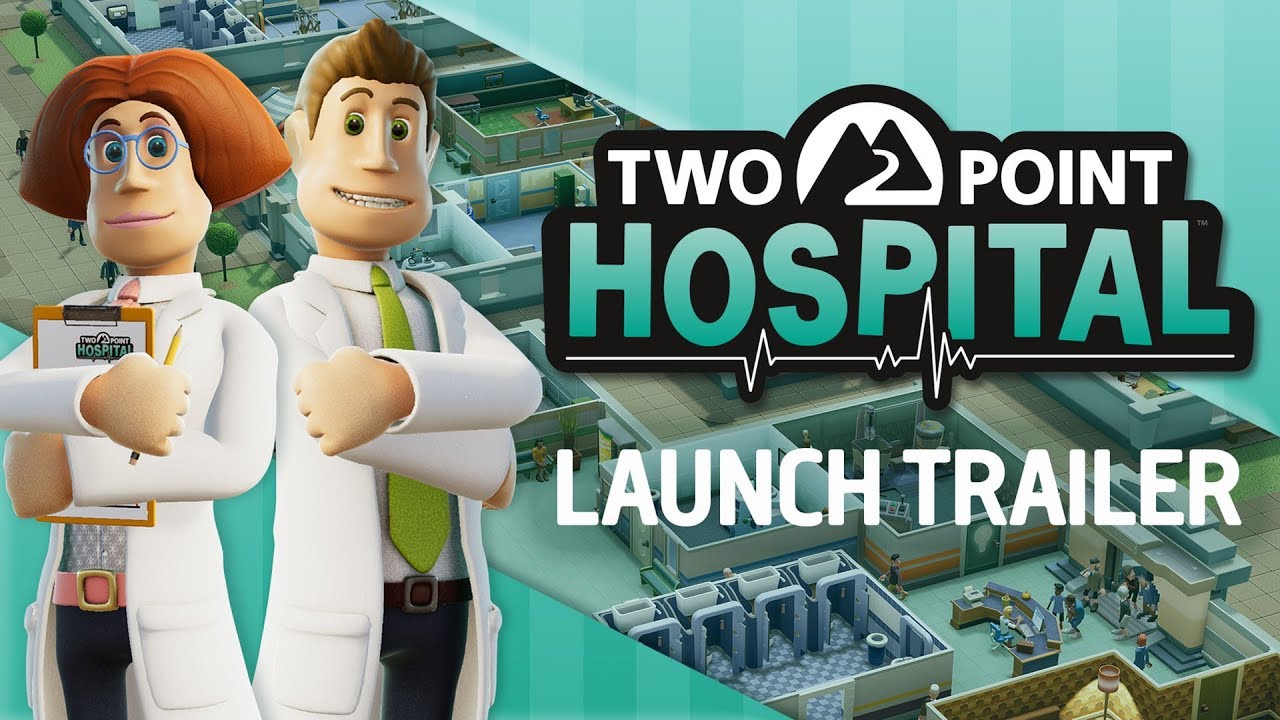 Two Point Hospital: LAUNCH TRAILER (Full 60 second cut)