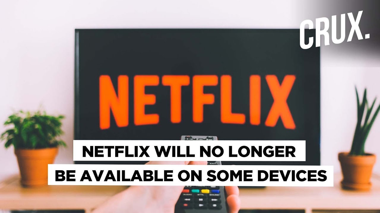 Netflix Will Cease to Exist on These Devices in December; Are You One Unlucky Soul?