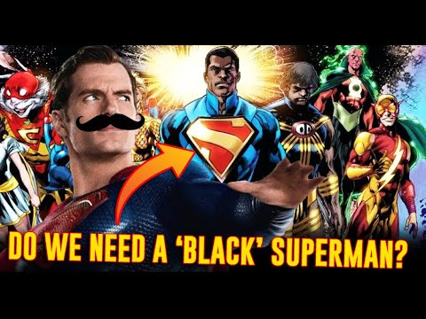 Do We Need A Black Superman In The DCEU?