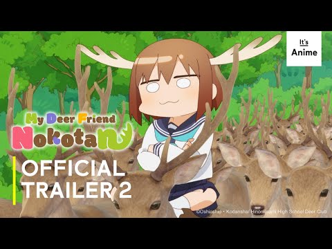 My Deer Friend Nokotan | Official Trailer 2 | EN SUB | It's Anime