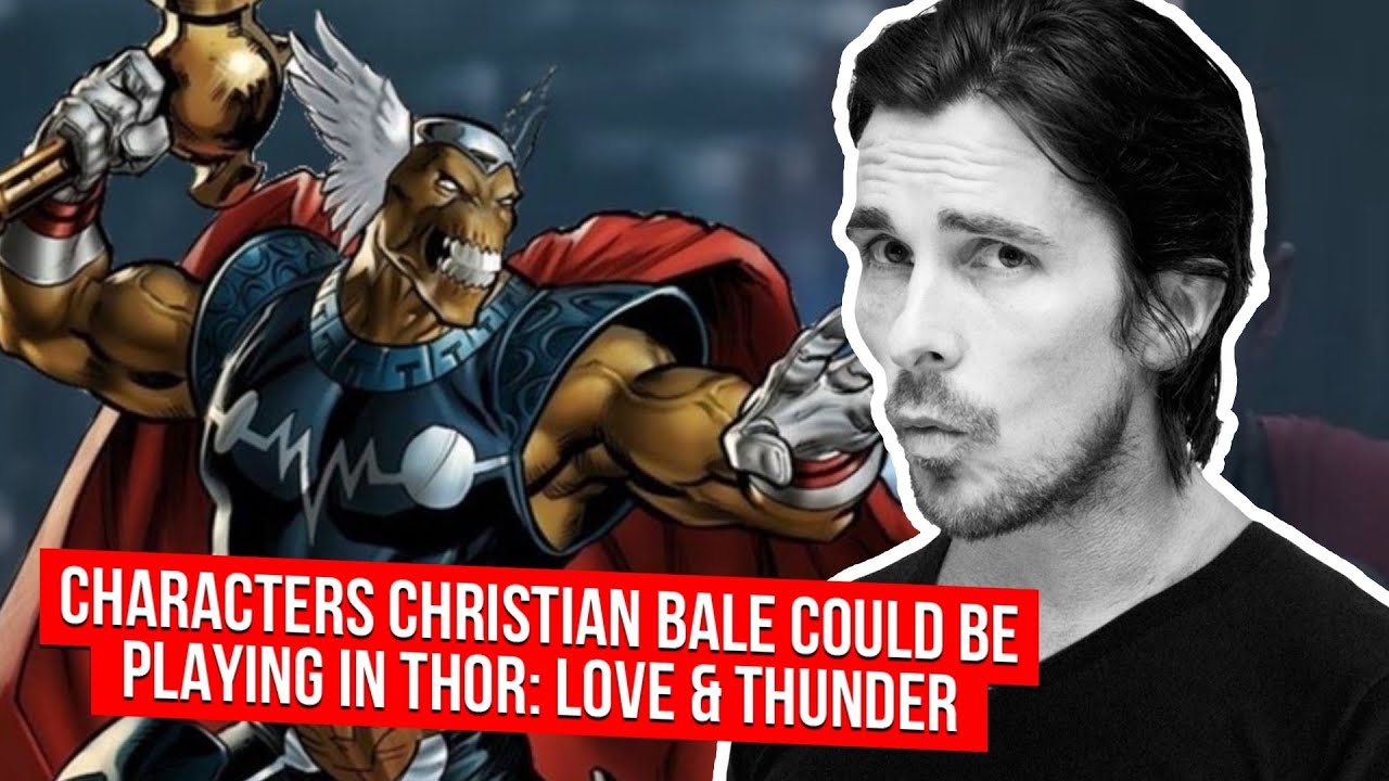Characters Christian Bale Could Be Playing In Thor: Love & Thunder
