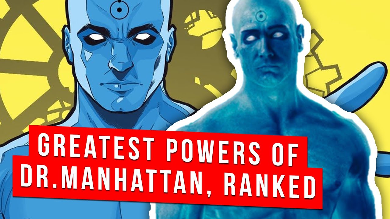 10 Greatest Powers Of Dr Manhattan, Ranked