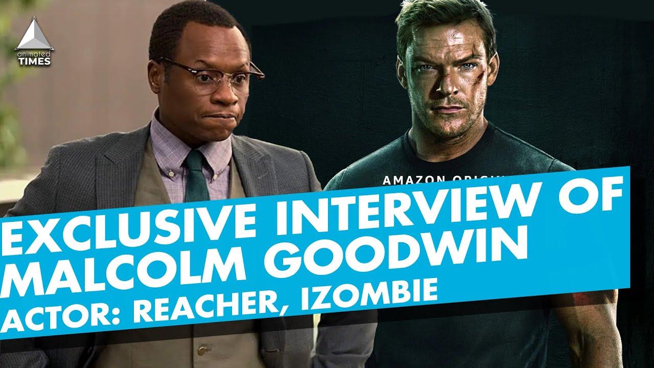 Exclusive Interview of Malcolm Goodwin | Actor: Reacher, iZombie