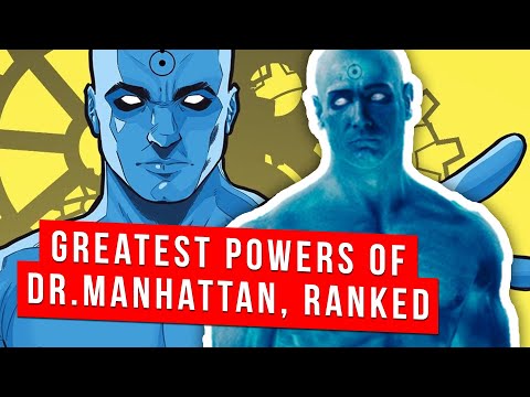 10 Greatest Powers Of Dr Manhattan, Ranked