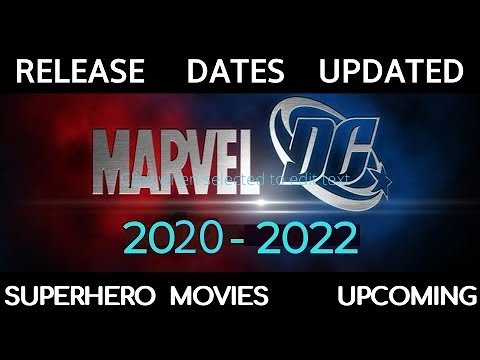 Upcoming SUPERHERO movies DC and Marvel movies 2020 to 2022 Release dates.