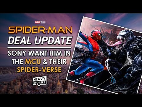 SPIDER-MAN DEAL UPDATE | Sony Will Let Disney Use Character In MCU If He's In Venom 2 & Spider-Verse