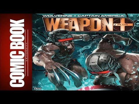 Wolverine & Captain America Weapon Plus #1 | COMIC BOOK UNIVERSITY