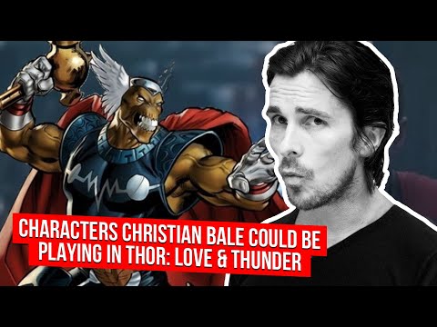 Characters Christian Bale Could Be Playing In Thor: Love & Thunder