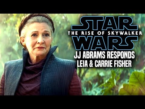 The Rise Of Skywalker JJ Abrams Responds To Leia & Carrie Fisher (Star Wars Episode 9)