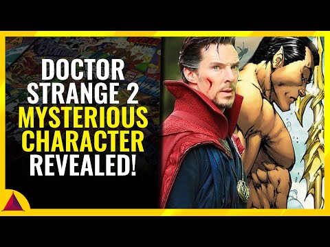 Doctor Strange 2 Mysterious Character Revealed!