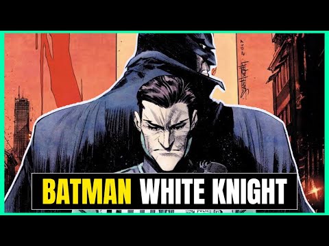 BATMAN: WHITE KNIGHT - Deconstructing a Hero