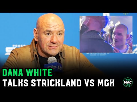 Dana White on Sean Strickland vs. MGK altercation: “You can’t bring Sean around humans”