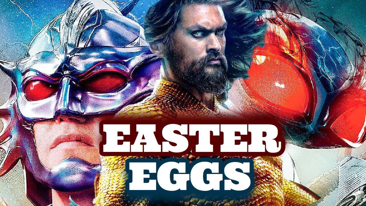 7 Aquaman ‘Easter Eggs’ We Bet You Missed