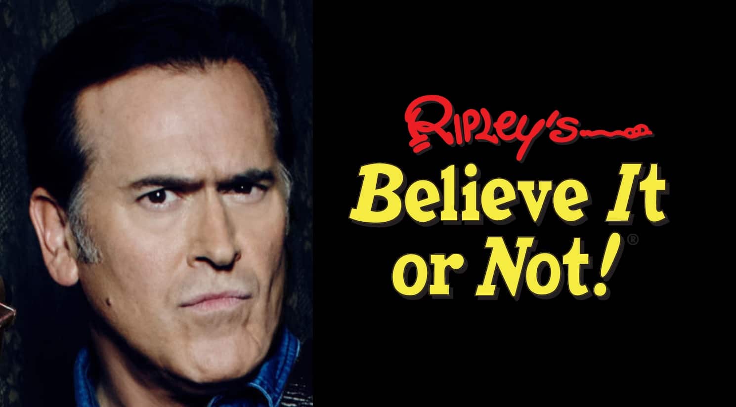 Bruce Campbell Is Coming With ‘Ripley’s Believe It or Not!’
