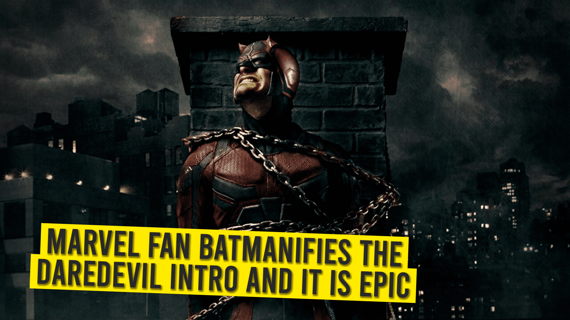 Marvel Fan Batmanifies the Daredevil Intro And It Is Epic