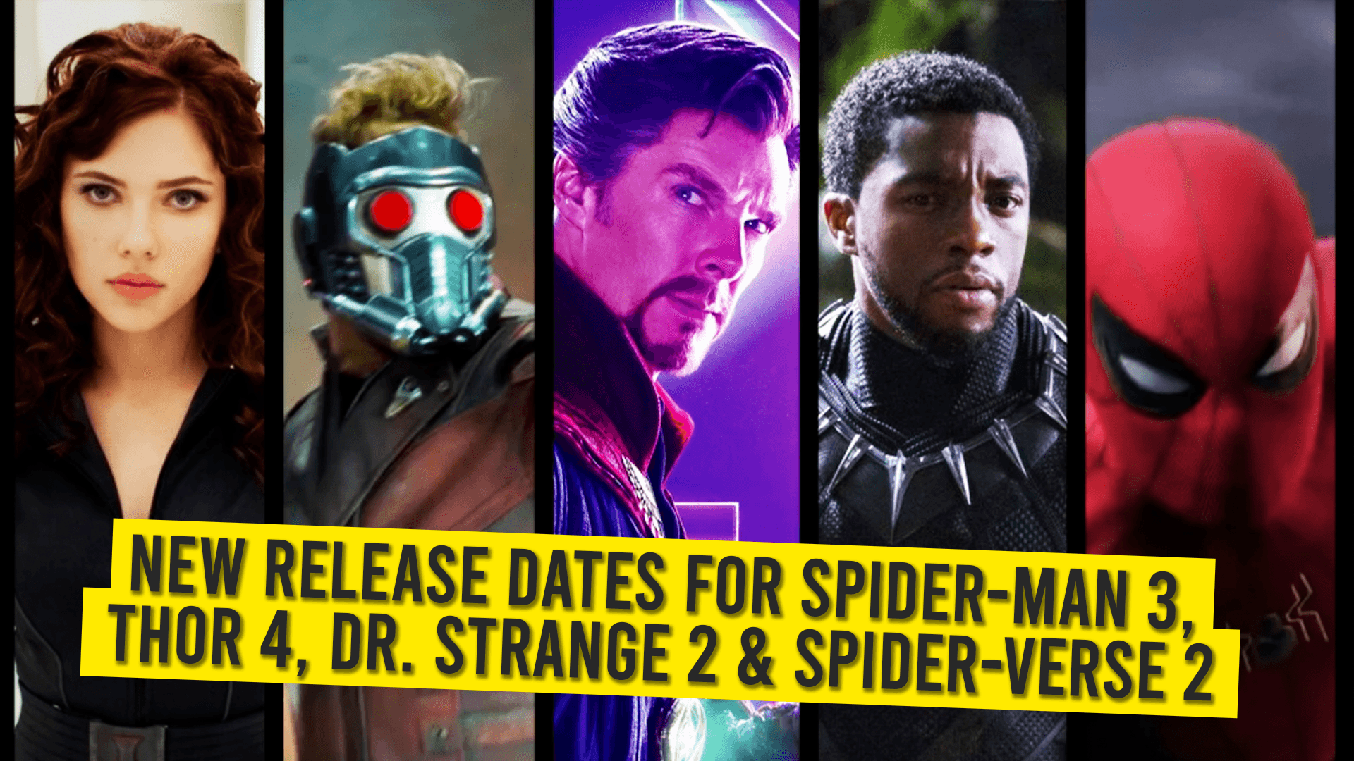 02 New Release Dates for Spider Man 3 Thor 4 Dr. Strange 2 Spider Verse 2