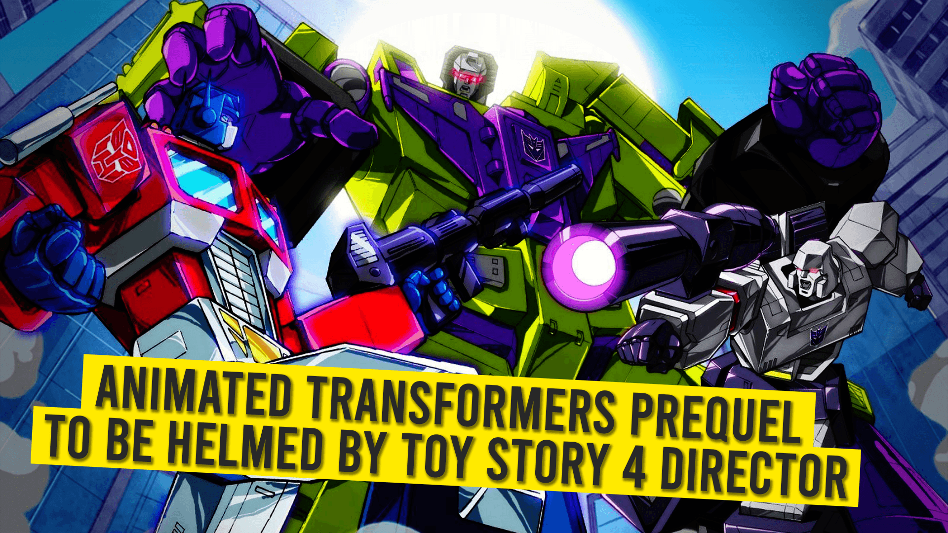 Animated Transformers Prequel To Be Helmed By Toy Story 4 Director