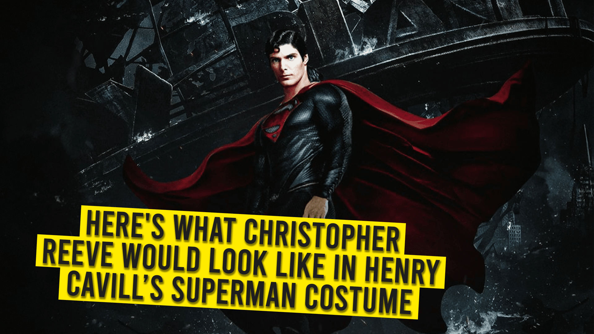 Here’s What Christopher Reeve Would Look Like In Henry Cavill’s Superman Costume