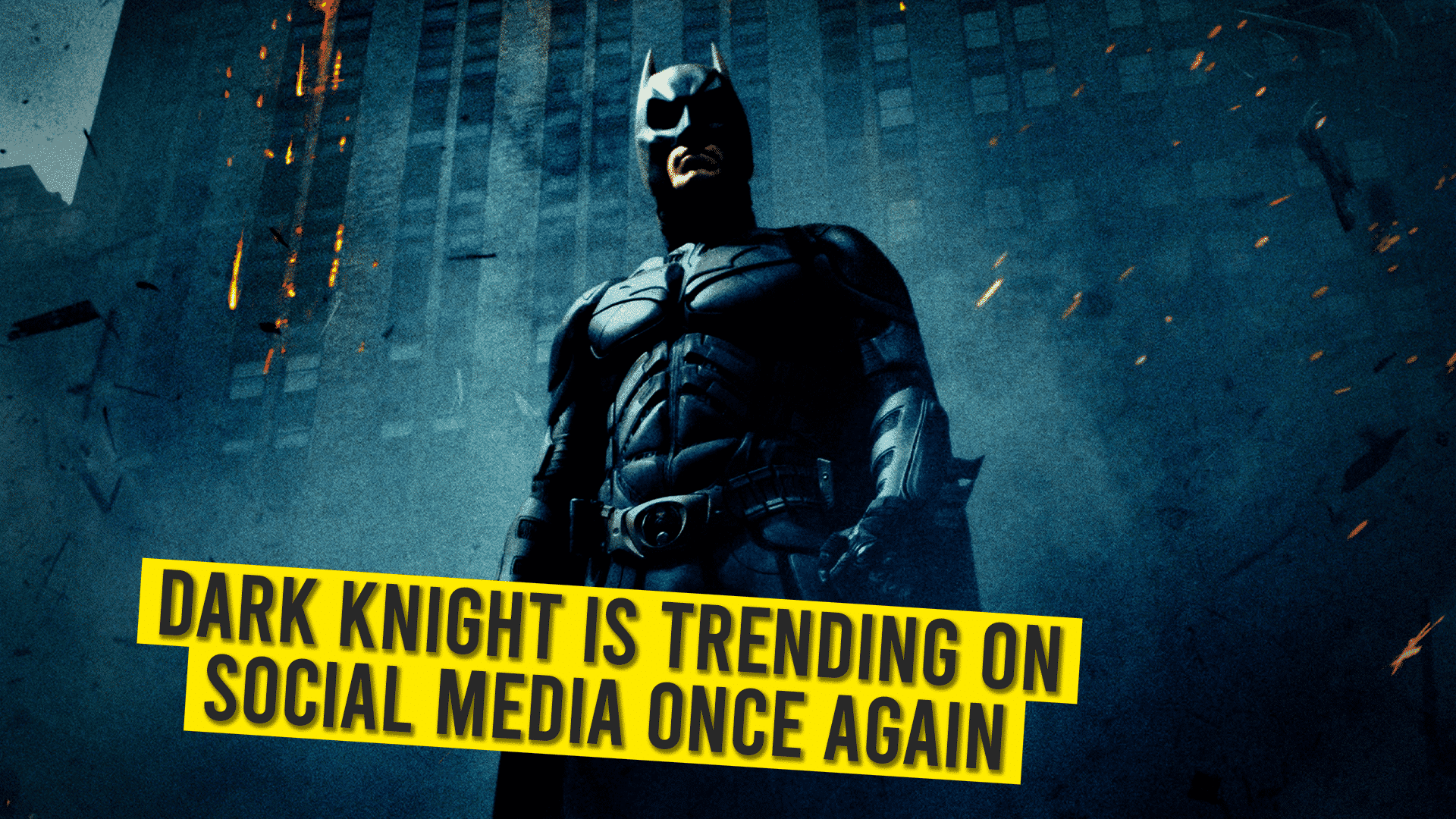 Dark Knight Is Trending On Social Media Once Again