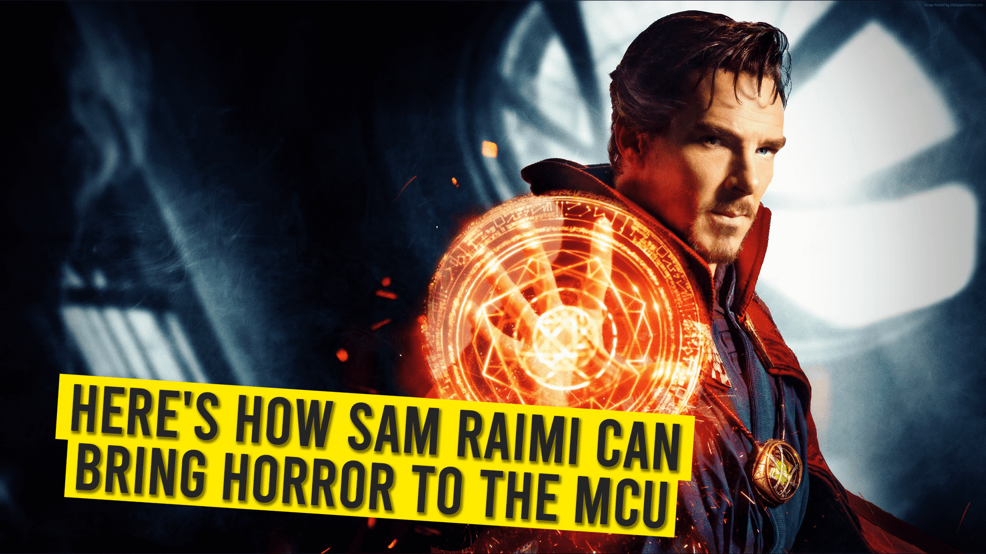Here’s How Sam Raimi Can Bring The Horror To MCU