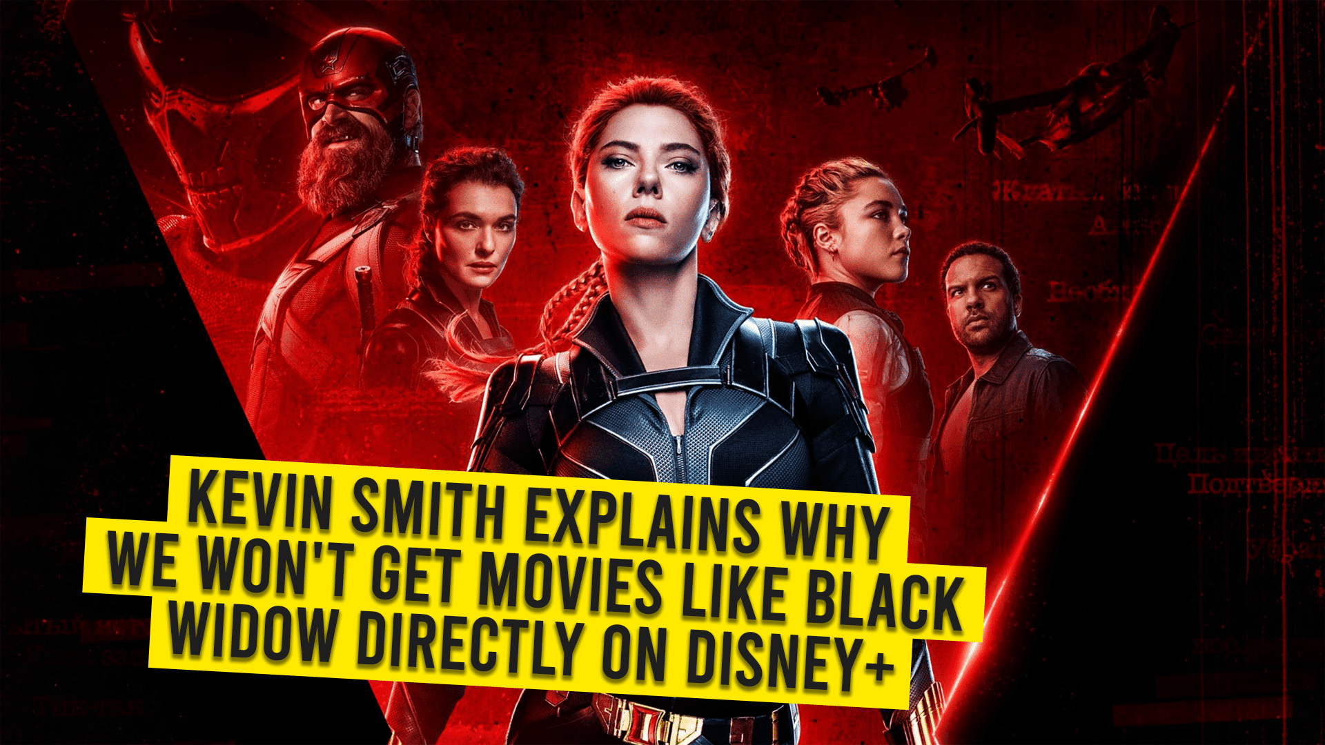 Kevin Smith Explains Why We Wont Get Movies Like Black Widow Directly On Disney+