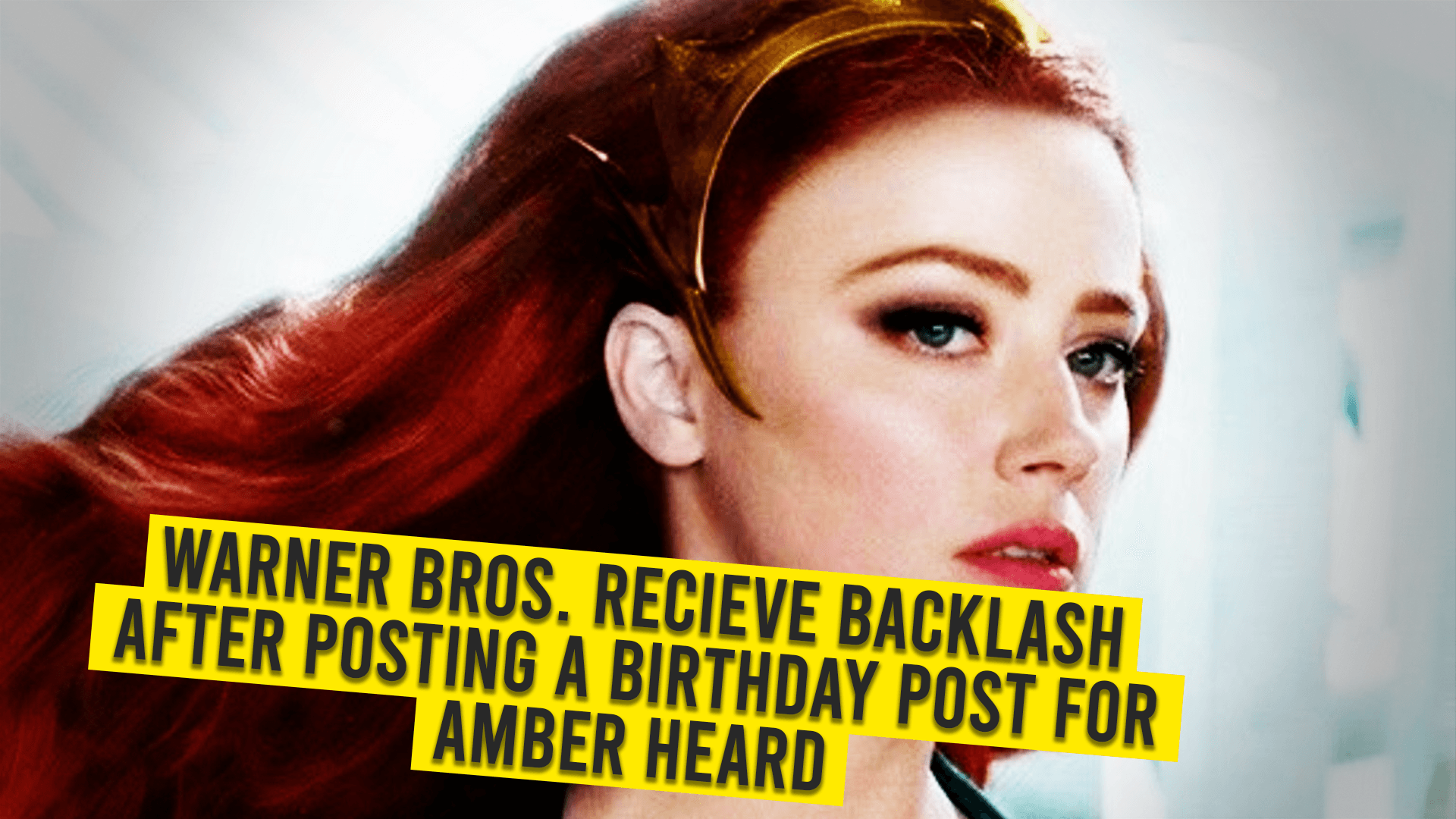 Warner Bros. Receive Backlash After Posting A Birthday Post For Amber Heard