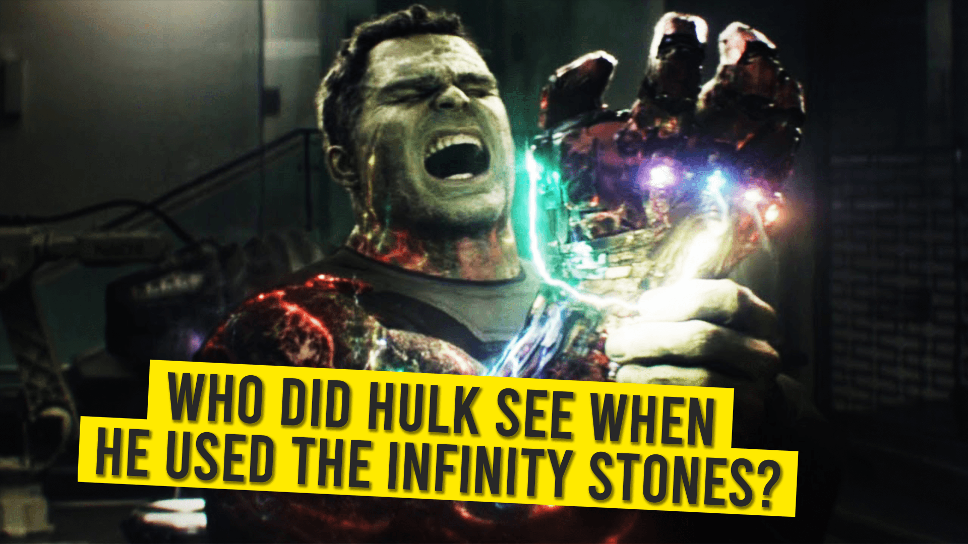 Who Did Hulk See When He Used The Infinity Stones
