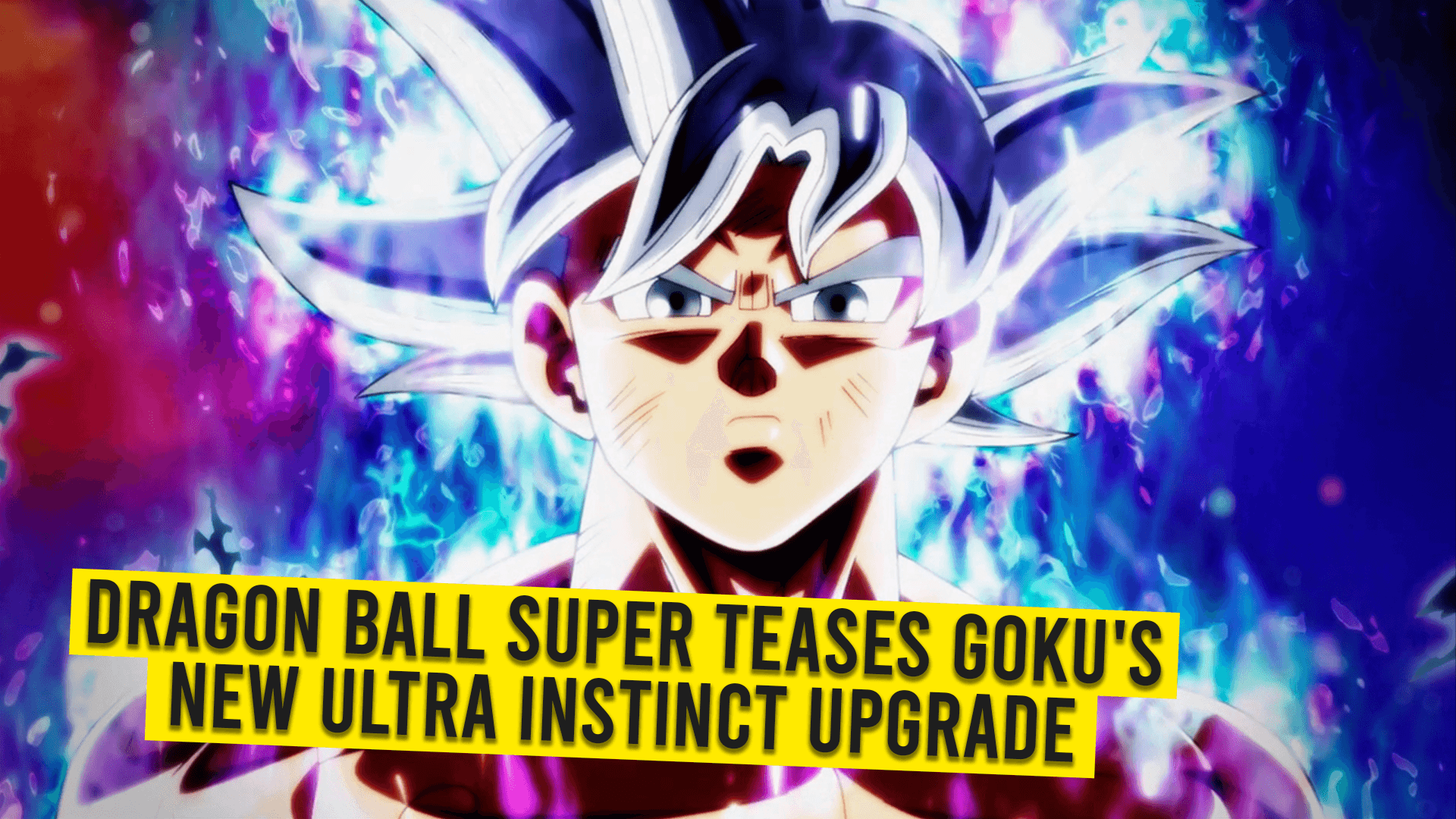 Dragon Ball Super Teases Goku’s New Ultra Instinct Upgrade