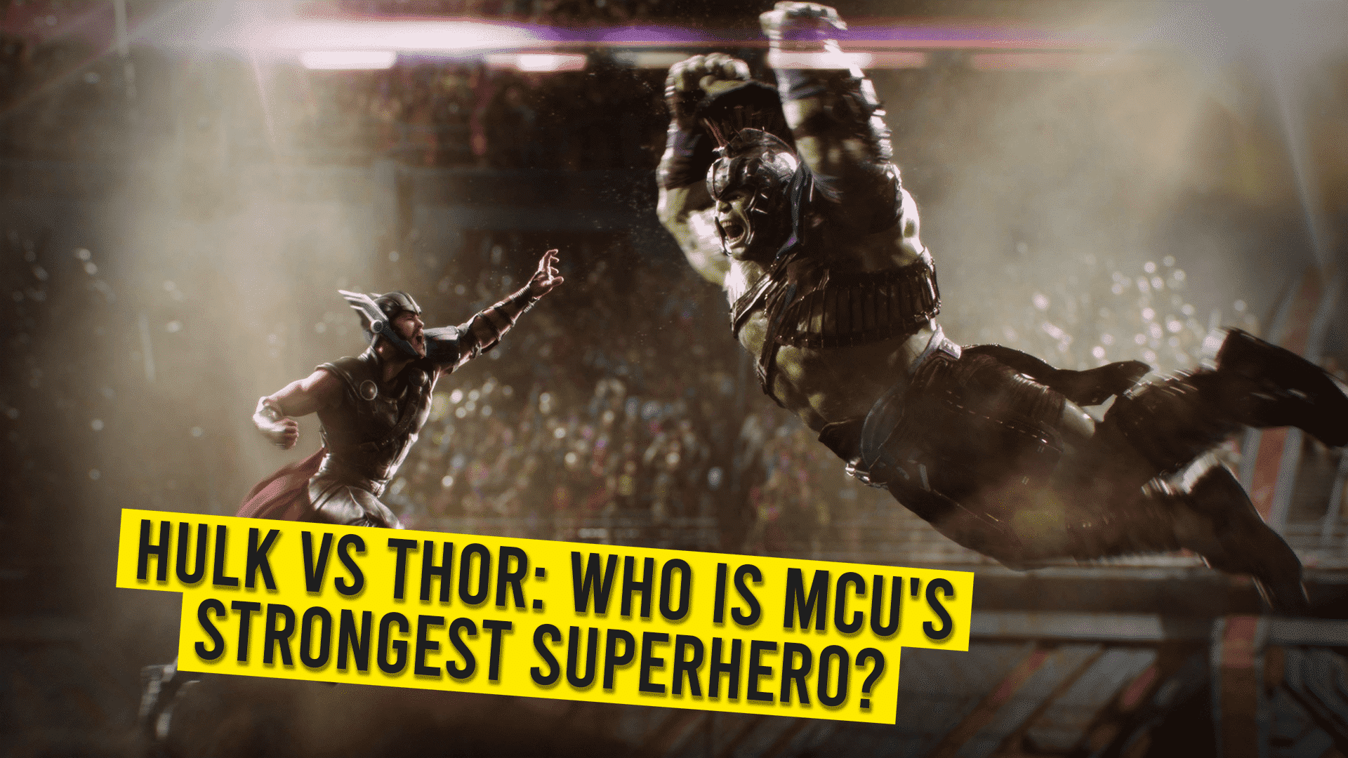 Hulk VS Thor: Who is MCU’s Strongest Superhero?