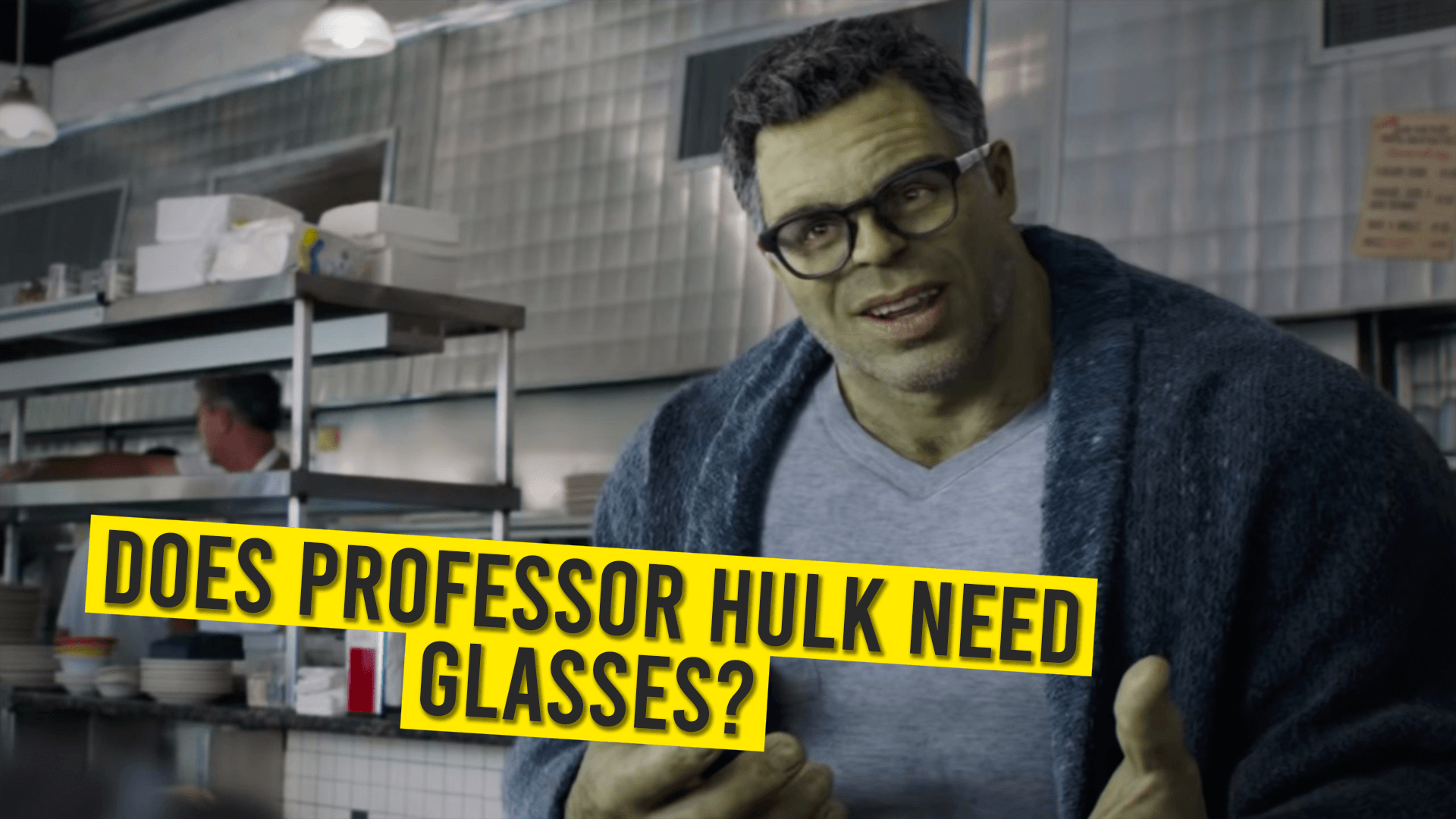 Does Professor Hulk Need Glasses?
