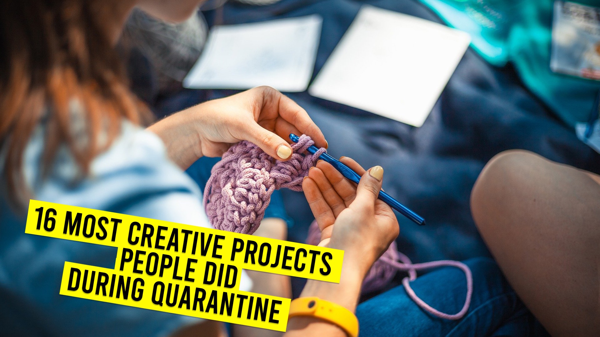 16 Most creative Projects People did during Quarantine.