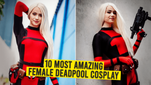 10 Most Amazing Female Deadpool Cosplay!!