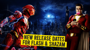New Release Dates for DC Movies: Flash & Shazam