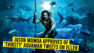 Jason Momoa Approves Of ‘Thirsty’ Aquaman Tweets On Ellen