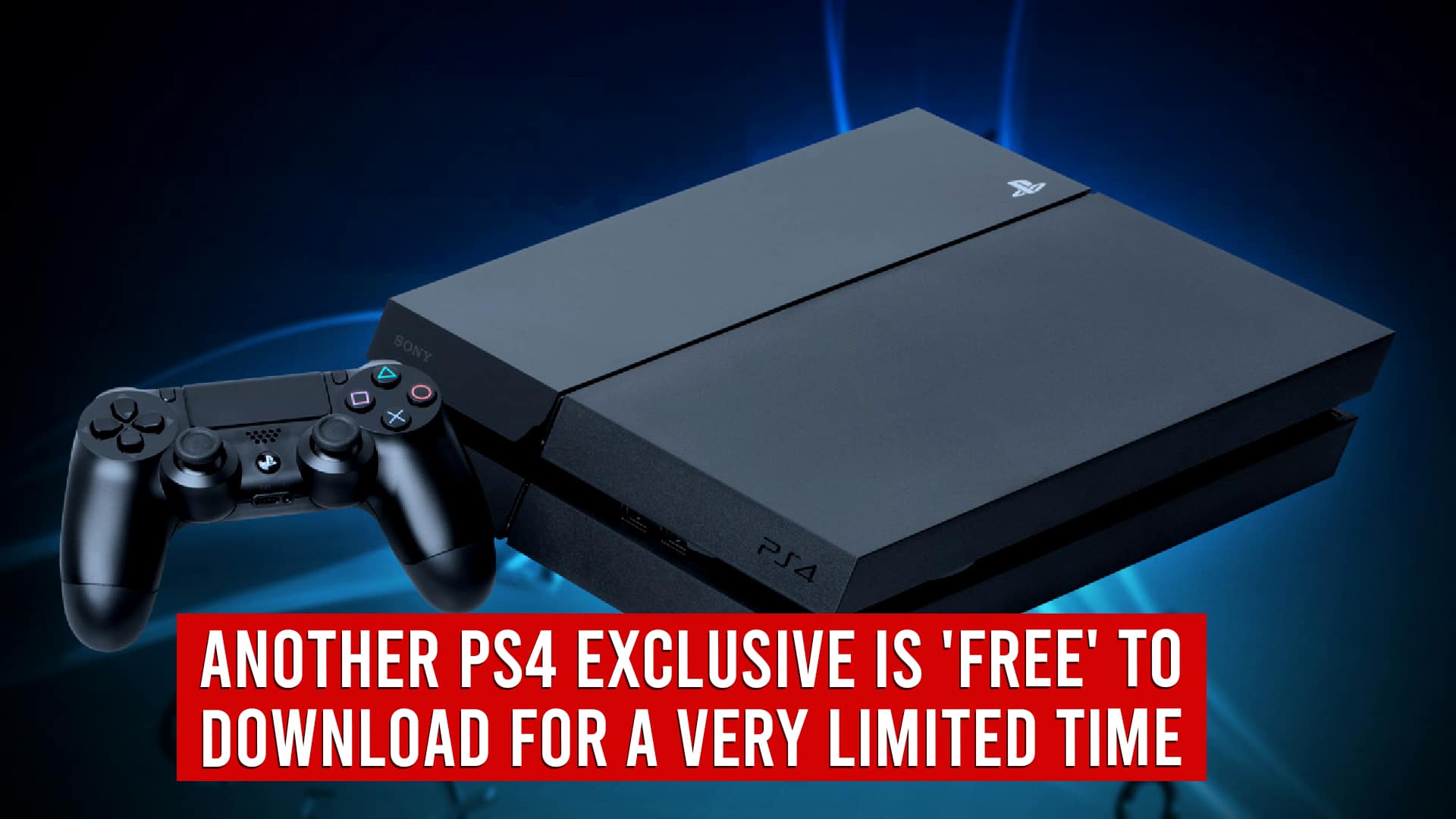 Another PS4 Exclusive Is ‘Free’ To Download For A Very Limited Time