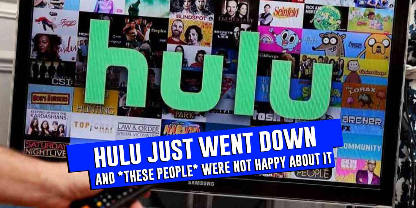 Hulu Went Down And These Users Were Not Happy At All!