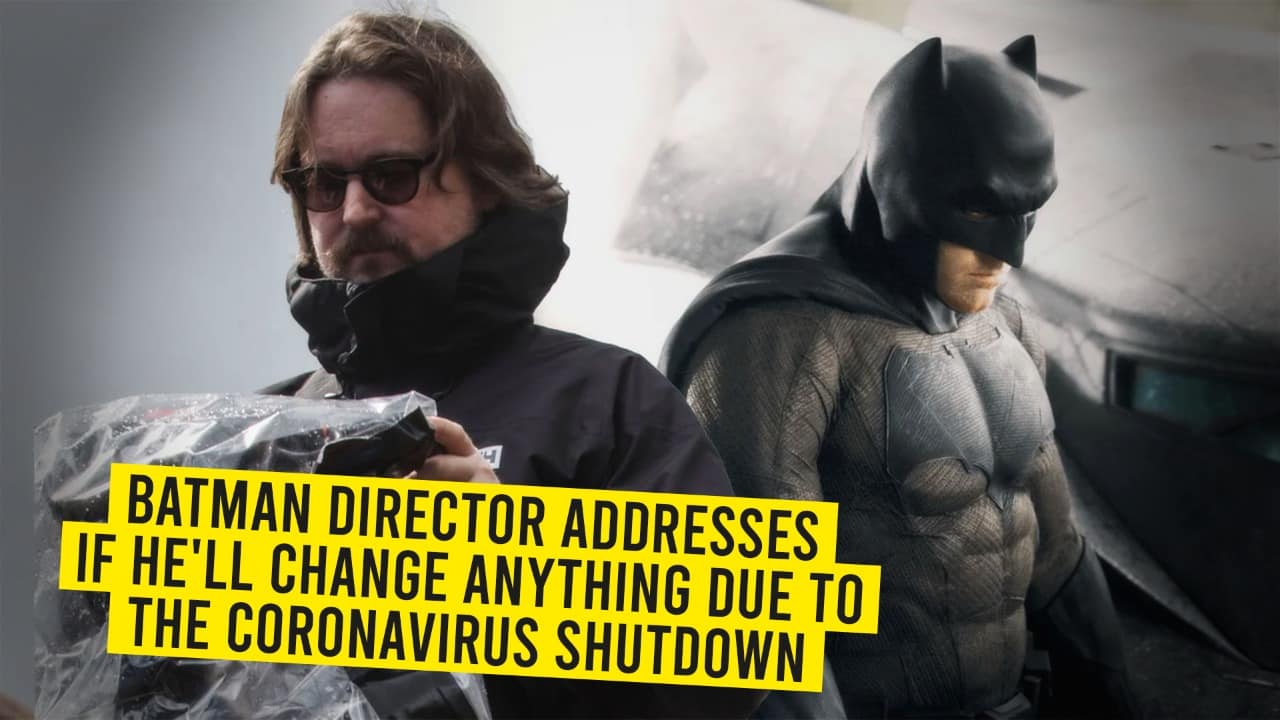 Batman Director Addresses If He'll Change Anything Due To The Coronavirus Shutdown