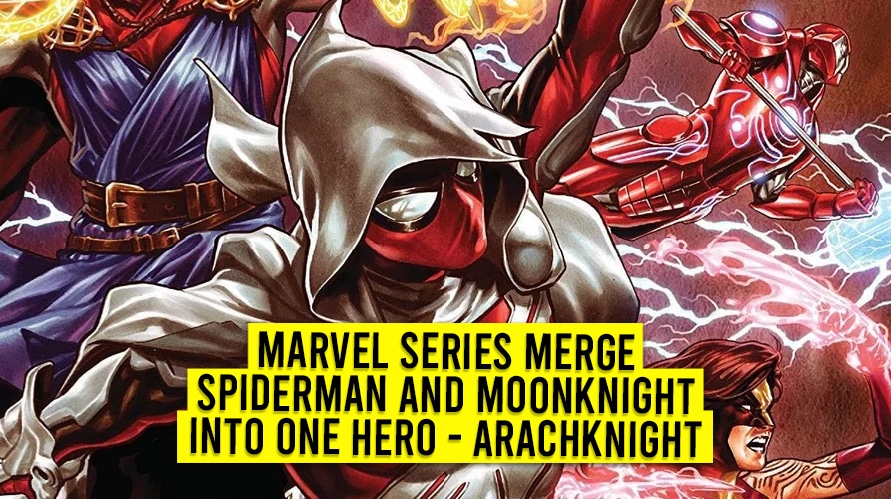 Marvel Series Merge SpiderMan and MoonKnight into one Hero ArachKnight