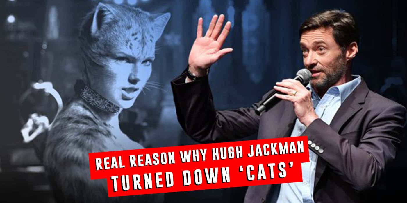 The Real Reason Why Hugh Jackman Turned Down A Role In Cats