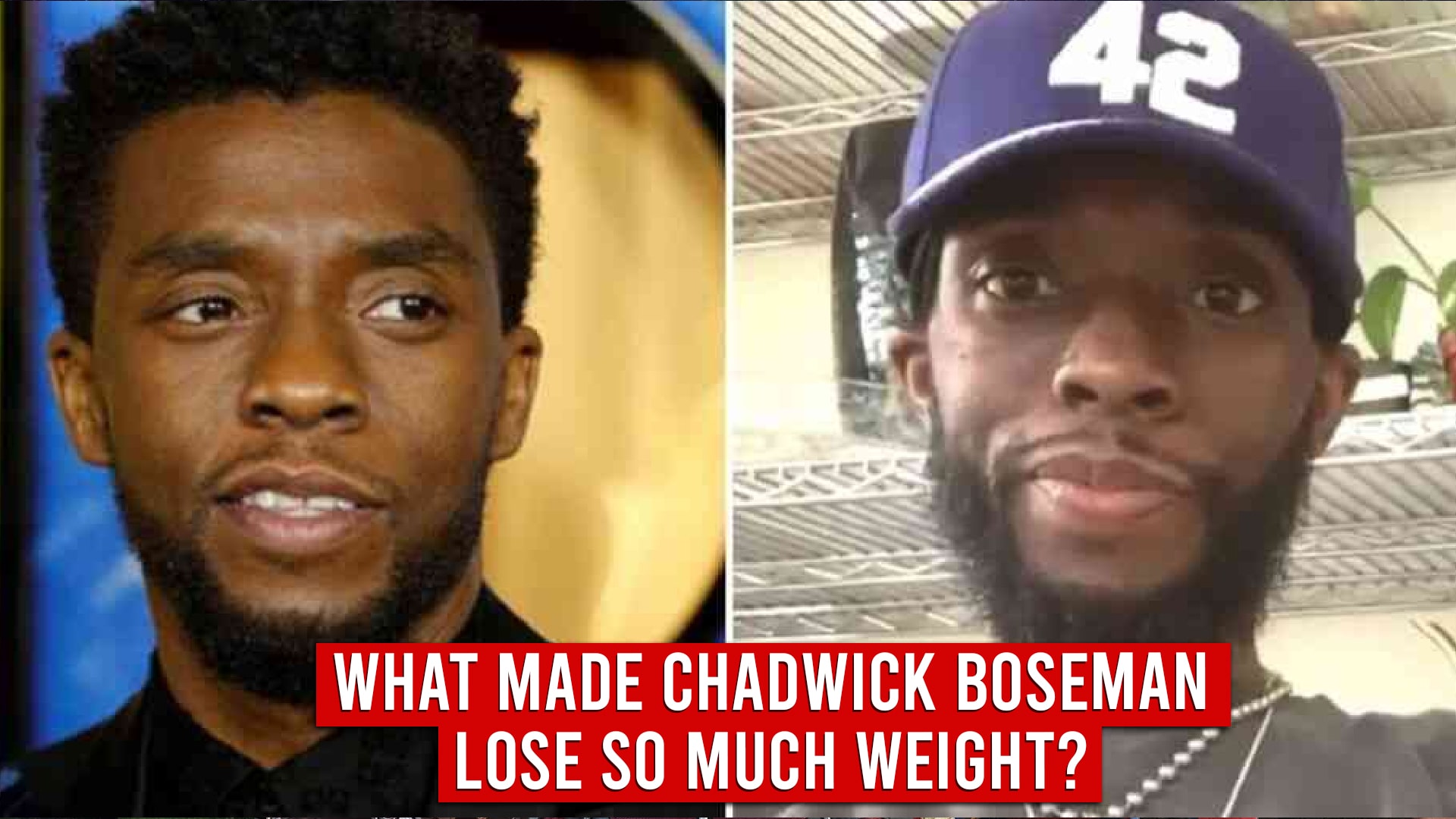 What Made Chadwick Boseman Lose So Much Weight?