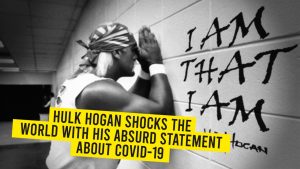 Hulk Hogan Shocks The World With His Absurd Statement About COVID-19