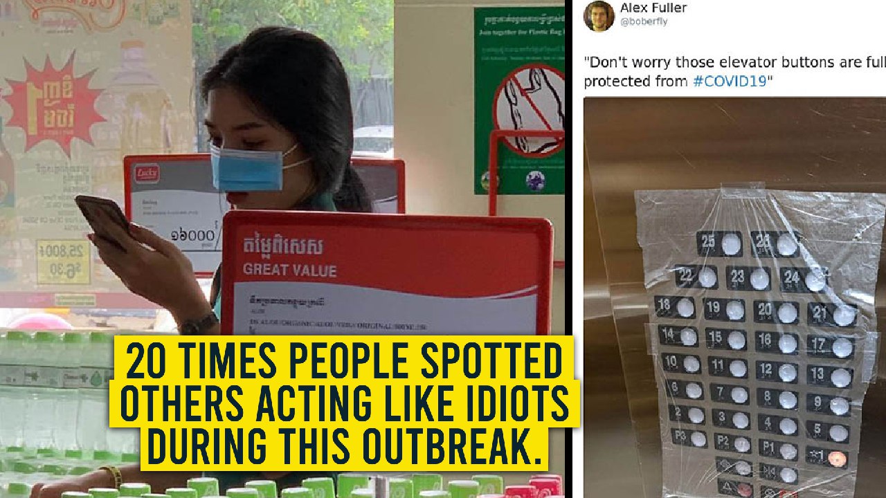 20 Times People Spotted Others Acting Like Idiots During This Outbreak.