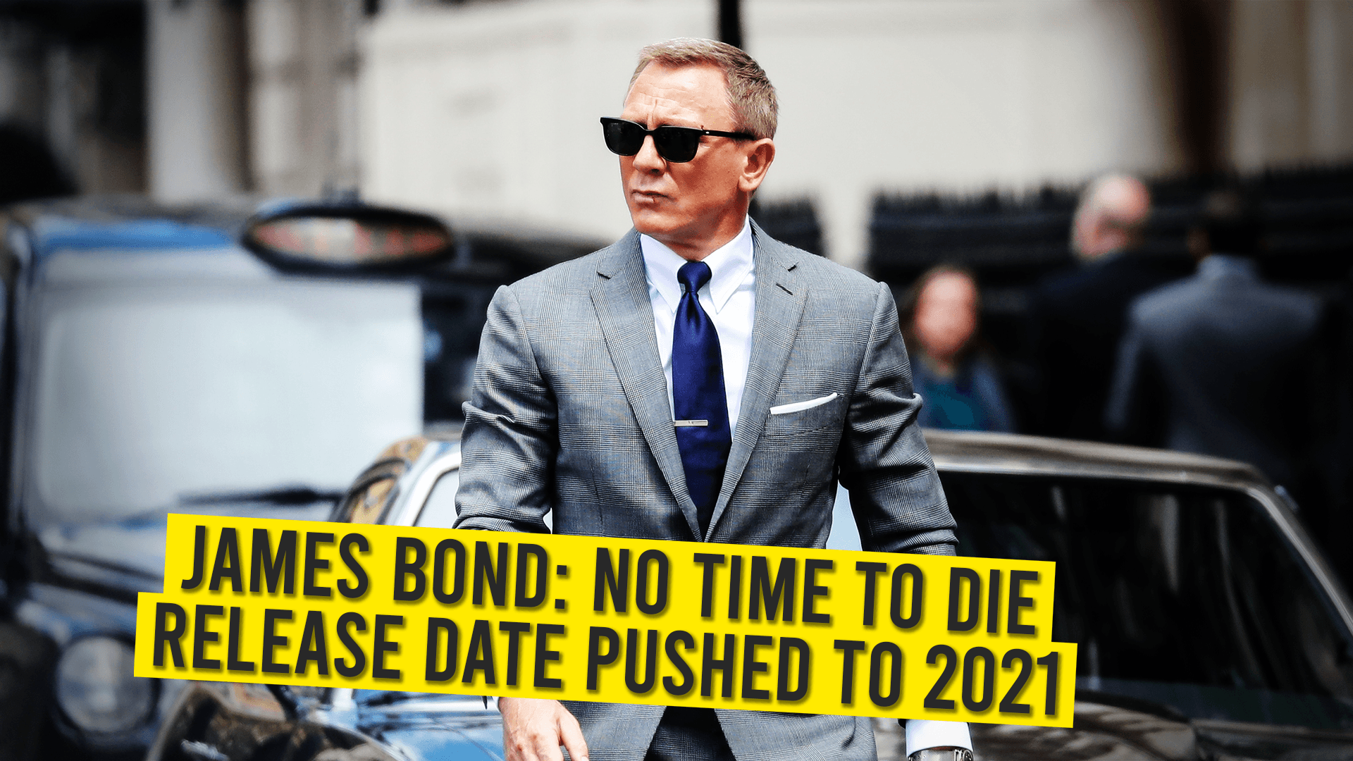 05 James Bond No Time to Die Release Date Pushed To 2021