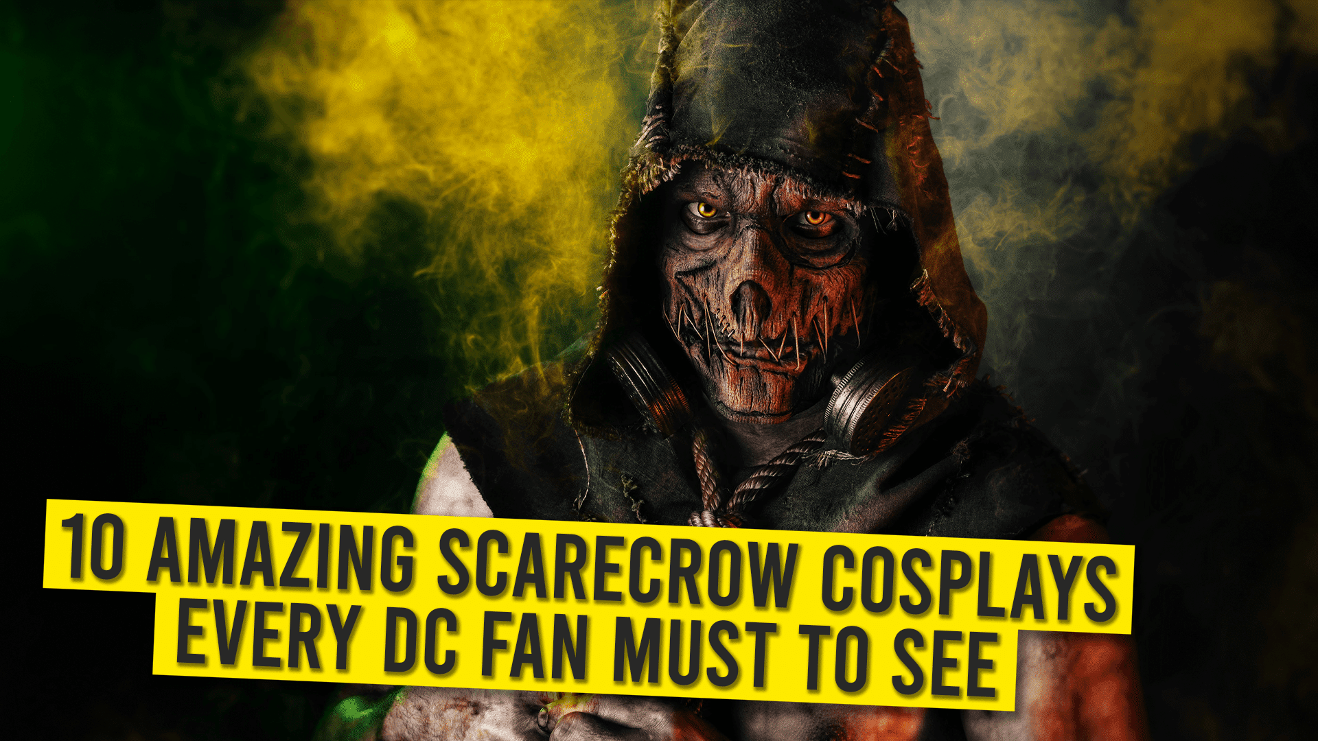 10 Amazing Scarecrow Cosplays Every DC Fan Must To See