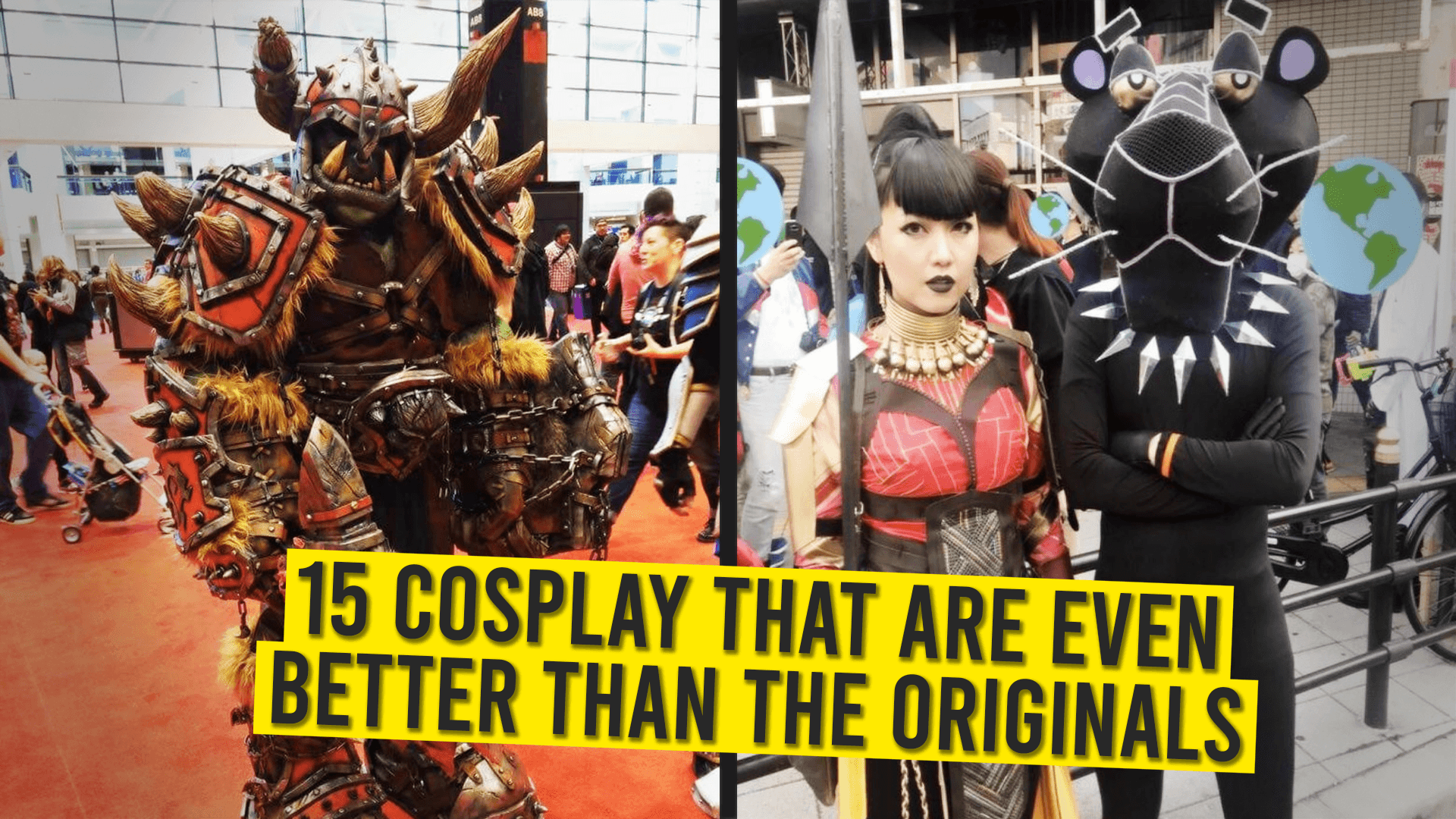 15 Cosplay That Are Even Better than the Originals.