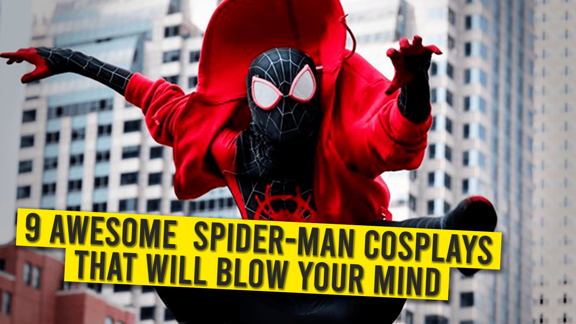 9 Awesome Spider-Man Cosplays That Will Blow Your Mind.