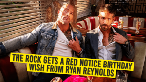 The Rock Gets A Red Notice Birthday Wish From Ryan Reynolds