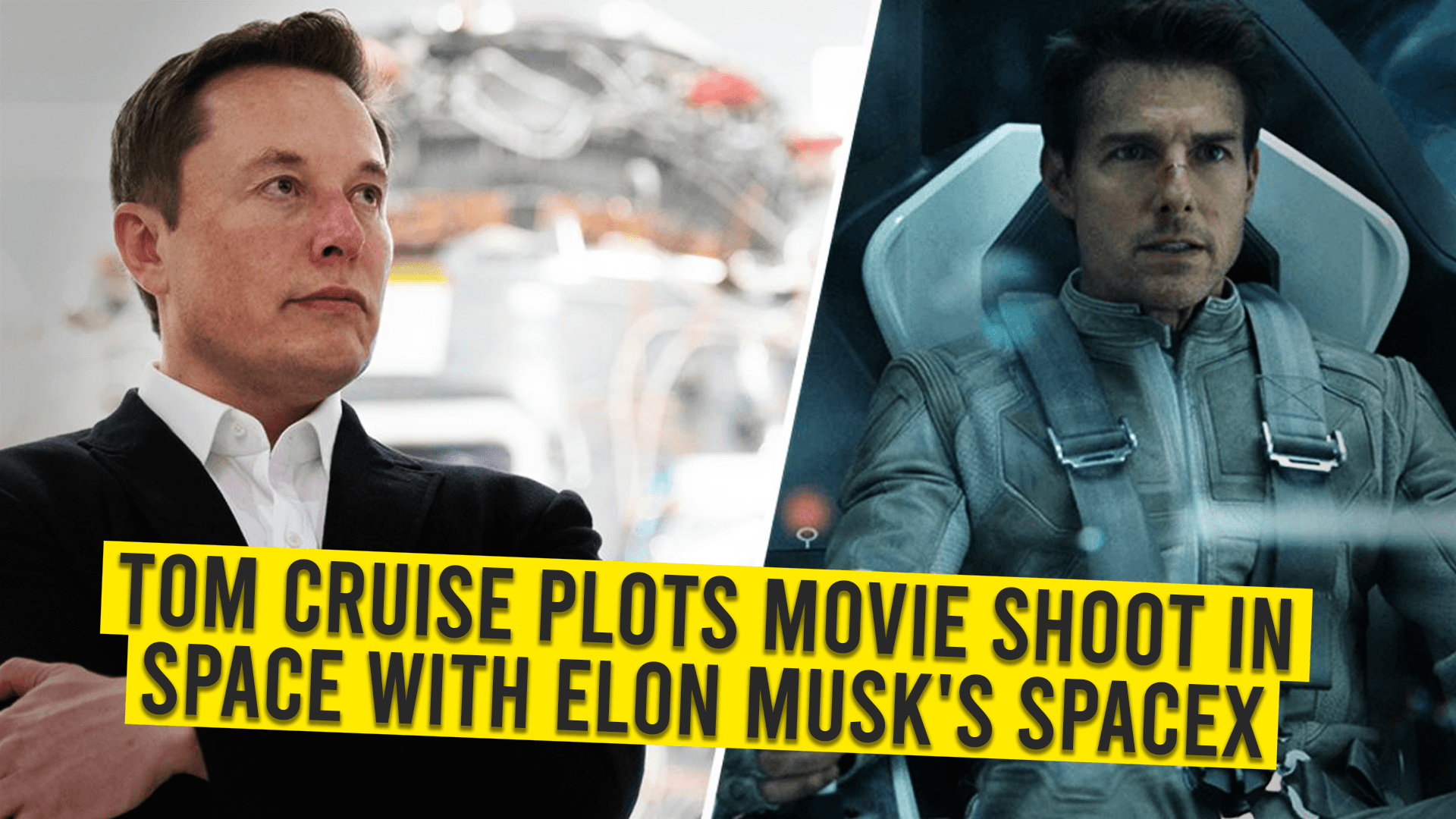 Tom Cruise Plots Movie Shoot In Space With Elon Musk’s Space X