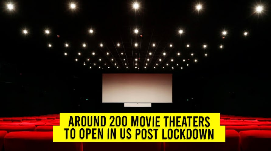 Around 200 Movie Theaters To Open In US Post Lockdown